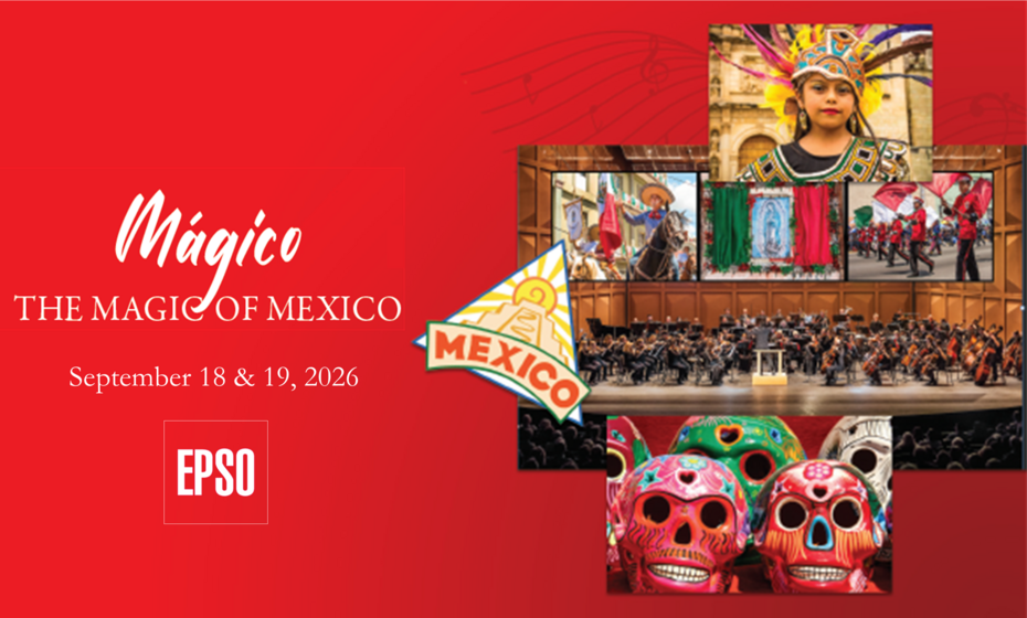 EPSO: MÁGICO – THE MAGIC OF MEXICO