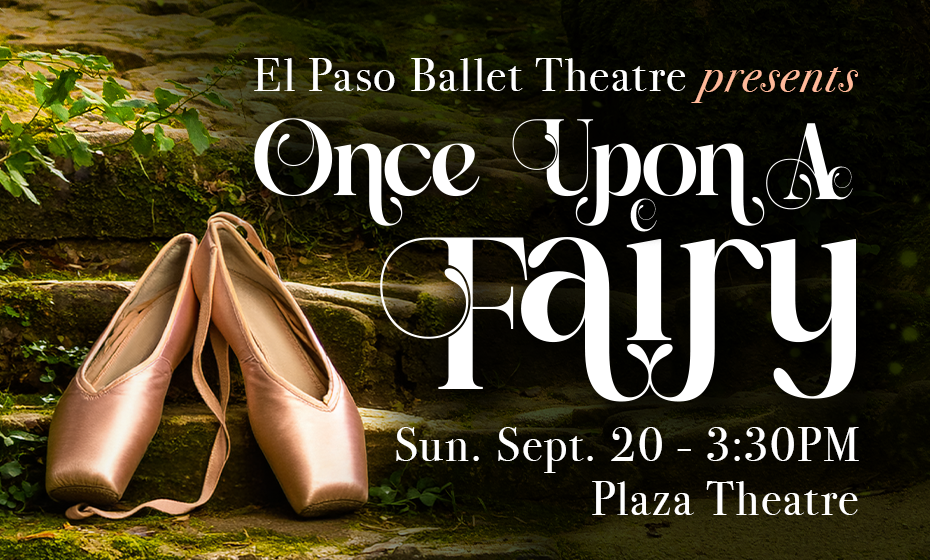 El Paso Ballet Theatre - Once Upon a Fairy