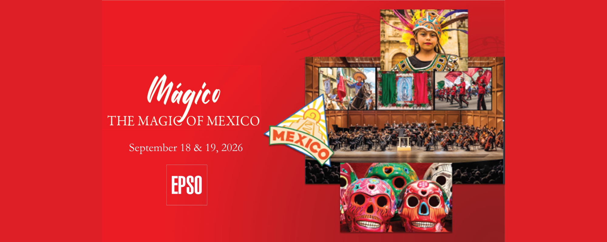 EPSO: MÁGICO – THE MAGIC OF MEXICO